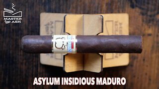 Asylum Insidious Maduro Cigar Review
