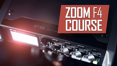 Zoom F4 Course: Making Great Sound with the Zoom F4 Audio Field Recorder