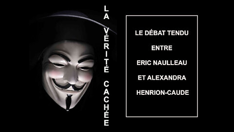 LA VÉRITÉ CACHÉE | le débat tendu entre Eric Naulleau et Alexandra Henrion-Caude