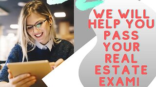 We are going to help you pass your real estate exam!