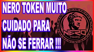 NERO TOKEN MUITO CUIDADO PARA NÃO SE FERRAR !!!