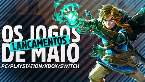 OS LANÇAMENTOS DE GAMES EM MAIO DE 2023 - PC, PS4, PS5, Xbox One/Series SX, Nintendo Switch