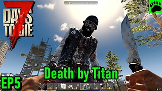 7 Days to Die Alpha 20 Titan Mod The First Death