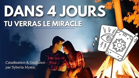 😍 DANS 4 JOURS TU VERRAS LE MIRACLE 🙏 #guidancesentimentale #amour #tarot