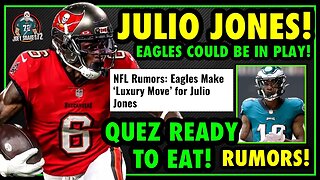 EAGLES IN PLAY TO SIGN JULIO JONES!? WHY IM OPEN TO THE MOVE! IT MAKES SENSE! QUEZ IS READY TO EAT!