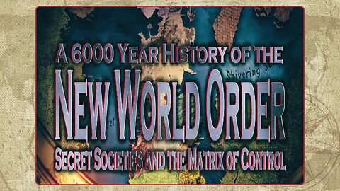 The New World Order: A 6,000 Year History - Secret Societies/Matrix of Control!
