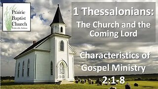 1 Thessalonians: The Church and the Coming Lord—Characteristics of Gospel Ministry, 2:1-8