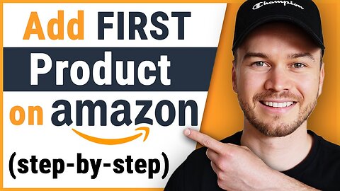 How To List Your Product on Amazon Seller Central (Step-by-Step 2024 Tutorial)