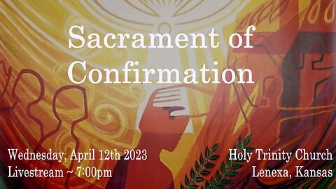 Sacrament of Confirmation :: Wednesday, April 12th 2023 7:00pm