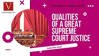 What are the qualities of a GREAT Supreme Court Justice!