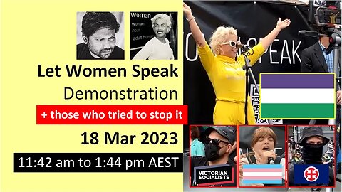Real Time: 18 Mar 2023 Let Women Speak Rally (+ those who tried to stop it) (11:42 am - 1:44 pm)