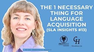 609. The 1 Necessary Thing for Language Acquisition (SLA Insights #14)