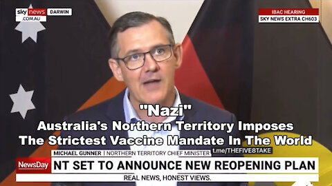 "Nazi" Australia's Northern Territory Imposes The Strictest Vaccine Mandate In The World