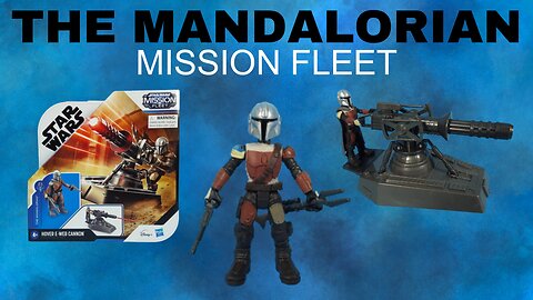 Star Wars The Mandalorian and E-Web Cannon Mission Fleet.
