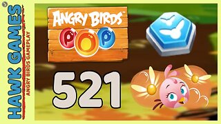 Angry Birds Stella POP Bubble Shooter Level 521 - Walkthrough, No Boosters