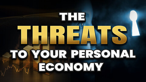 The threats to your personal economy!