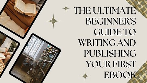 The Ultimate Beginner's Guide to Writing and Publishing Your First Ebook #writing