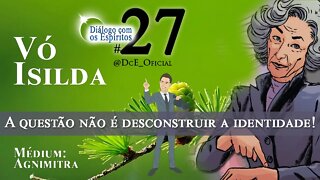 DcE 027 - Deus e a humanidade, Projeção e Personagem, A questão não é desconstruir a identidade!