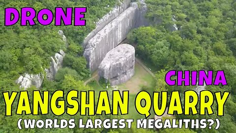YANGSHAN QUARRY DRONE - Megaliths of China
