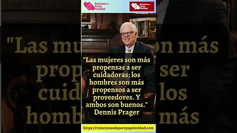 4. Las mujeres son más propensas a ser cuidadoras; los hombres #dennisprager #amor