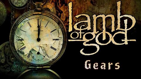 Lamb of God – Gears (Lyrics)