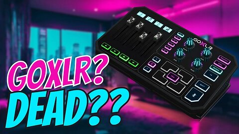 ⚡️IS THE GOXLR FINALLY DEAD?? ⚡️My favorite audio interface is dying!