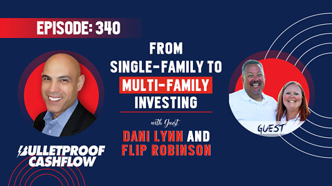 BCF 340: From Single-Family to Multi-Family Investing with Dani Lynn and Flip Robinson