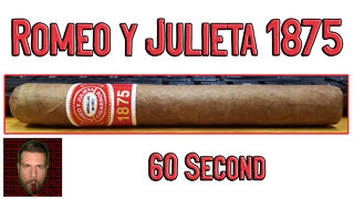 60 SECOND CIGAR REVIEW - Romeo y Julieta 1875 - Should I Smoke This