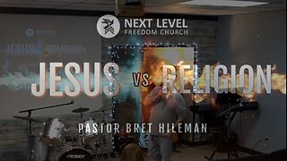 Jesus vs Religion Part 7 (12/6/23)