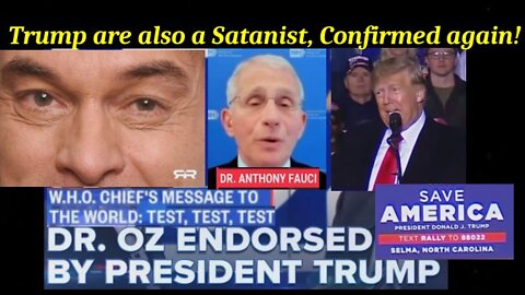 Trump are also a Satanist, Confirmed again, endorses Satanist Dr. Oz...[16.04.2022]