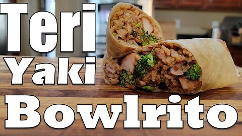 Turning a Teriyaki Bowl into A Crazy Burrito, Yes It's Awesome!