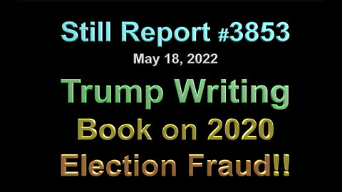 Trump Writing Book on 2020 Election Fraud, 3853