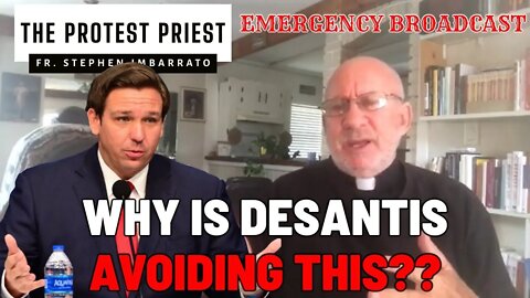 EMERGENCY BROADCAST: Gov. Ron DeSantis Avoids Heartbeat Bill! | THE PROTEST PRIEST