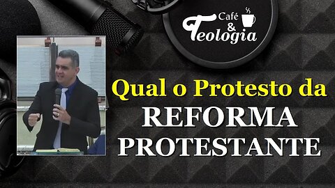 Qual o protesto da Reforma Protestante?