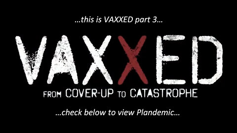 VAXXED - part 3 - From Cover-Up to Catastrophe