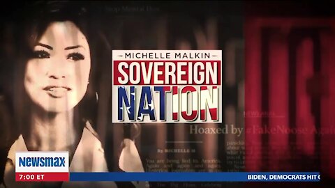 Michelle Malkin ~ Sovereign Nation ~ Full Show ~ 01 - 30 - 21.