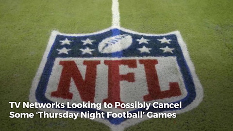 Game Over? TV Networks Looking to Possibly Cancel Some ‘Thursday Night Football’ Games