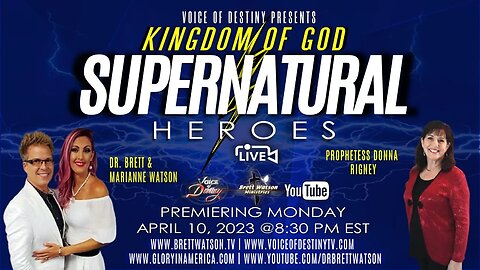 "Supernatural Heroes!" - With Dr Brett & Marianne Watson - Prophetess Donna Rigney