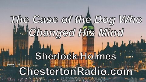 The Case of the Dog Who Changed His Mind - Sherlock Holmes
