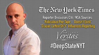 NYT Reporter: CIA/NSA Sources Involved With Trump “Pee Tape” & "Leftist sh*t" At The Times