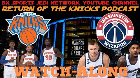 🏀KNICKS VS WIZARDS LIVE🍿WATCH-ALONG KNICK FANS Party /RETURN OF THE KNICKS PODCAST Live with Opus