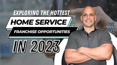 Exploring the Hottest Home Service Franchise Opportunities for 2023
