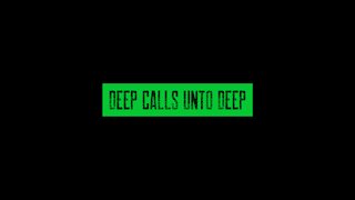 What is Deep Calls Unto Deep?