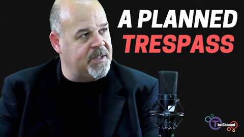 A Planned Trespass