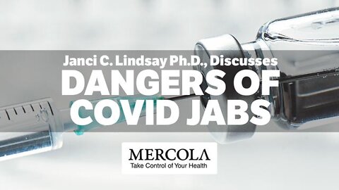 💉⚠️ Toxicologist Janci C. Lindsay Ph.D. and Dr. Mercola Discuss the Dangers of the COVID Vaccines