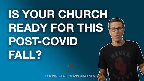 Is Your Church Ready For This Post-Covid Fall?