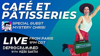 LIVE from Paris - Kerfefe Break with Keri Smith and Mystery Chris