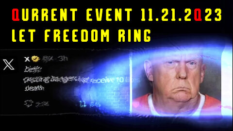 Qurrent Event 11.21.2Q23 "Let Freedom Ring"