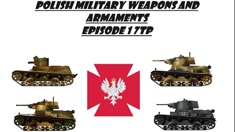 Polish Military Weapons and Armaments Episode 1: 7TP Light tank