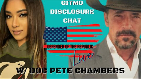 Gitmo Disclosure with Doc Pete Chambers